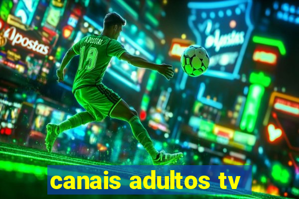 canais adultos tv